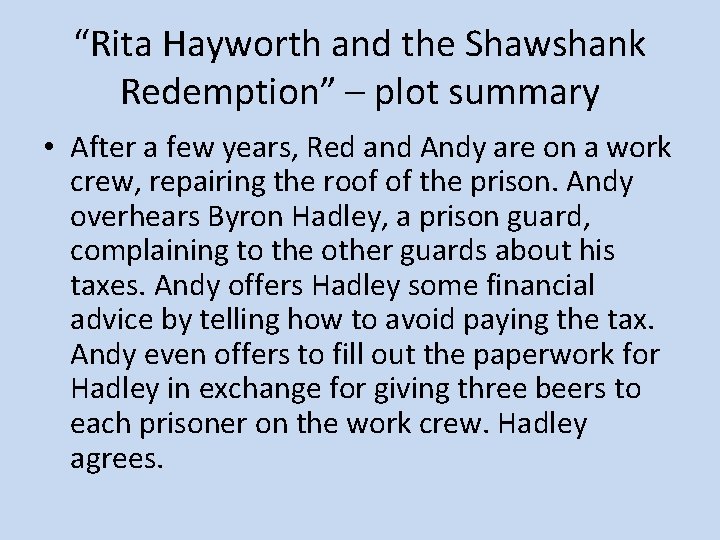 “Rita Hayworth and the Shawshank Redemption” – plot summary • After a few years,