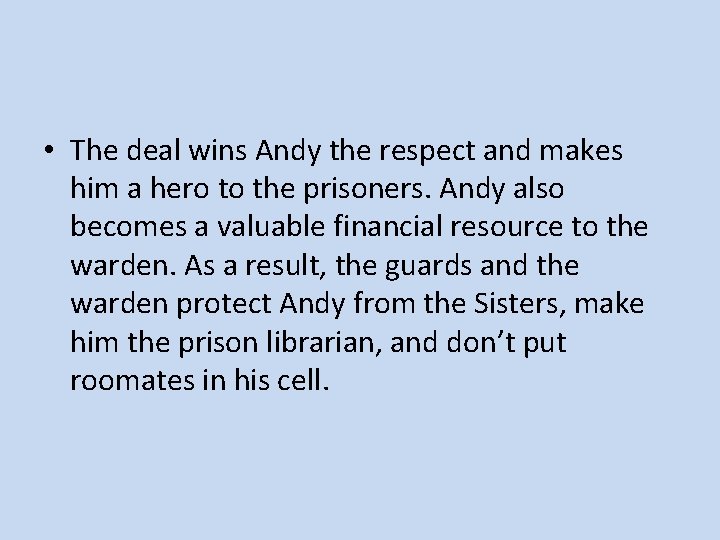  • The deal wins Andy the respect and makes him a hero to