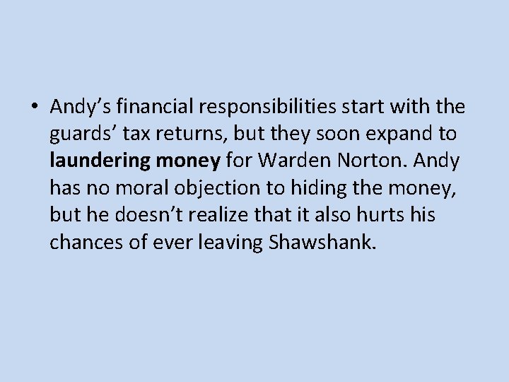  • Andy’s financial responsibilities start with the guards’ tax returns, but they soon