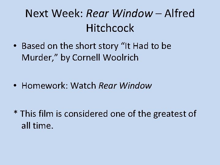 Next Week: Rear Window – Alfred Hitchcock • Based on the short story “It