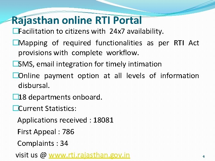 Rajasthan online RTI Portal �Facilitation to citizens with 24 x 7 availability. �Mapping of Rajasthan online RTI Portal �Facilitation to citizens with 24 x 7 availability. �Mapping of