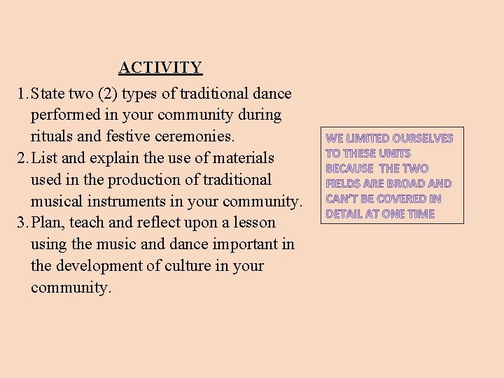 ACTIVITY 1. State two (2) types of traditional dance performed in your community during ACTIVITY 1. State two (2) types of traditional dance performed in your community during