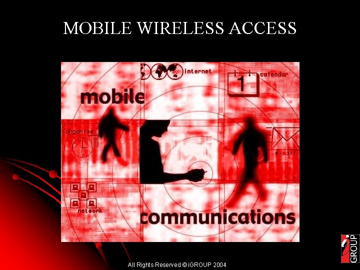 MOBILE WIRELESS ACCESS All Rights Reserved i GROUP