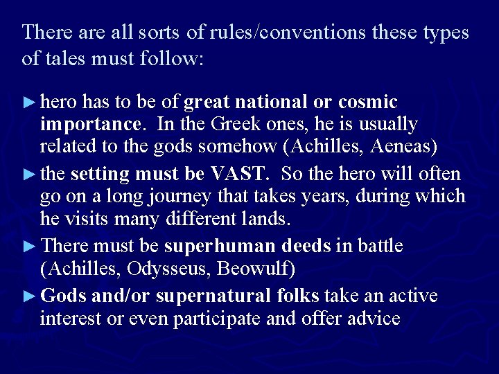 There all sorts of rules/conventions these types of tales must follow: ► hero has