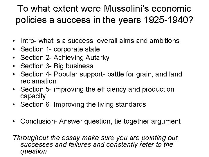To what extent were Mussolini’s economic policies a success in the years 1925 -1940?