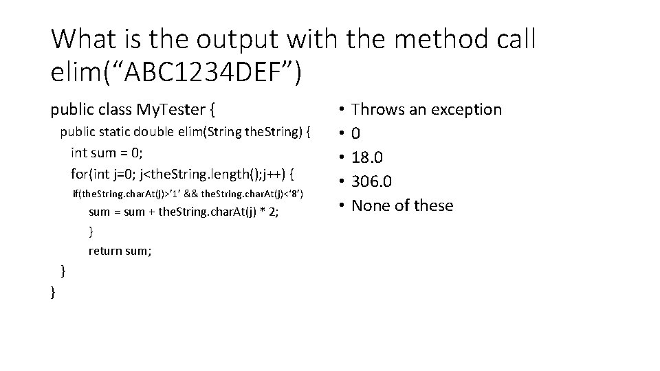 What is the output with the method call elim(“ABC 1234 DEF”) public class My. What is the output with the method call elim(“ABC 1234 DEF”) public class My.