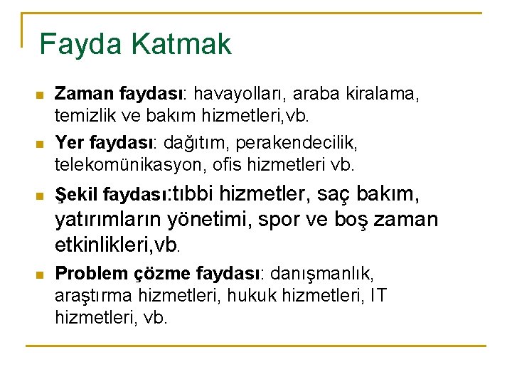 Fayda Katmak n n n Zaman faydası: havayolları, araba kiralama, temizlik ve bakım hizmetleri,