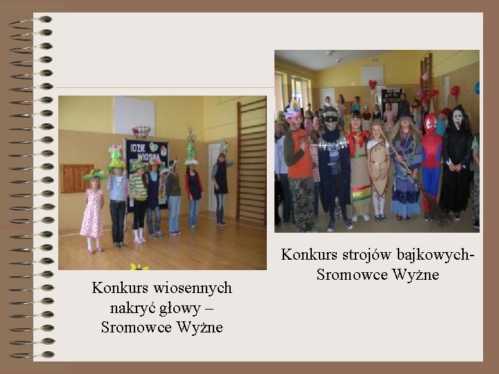 Konkurs wiosennych nakryć głowy – Sromowce Wyżne Konkurs strojów bajkowych. Sromowce Wyżne 