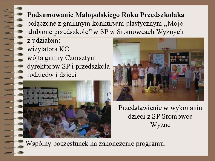 Podsumowanie Małopolskiego Roku Przedszkolaka połączone z gminnym konkursem plastycznym , , Moje ulubione przedszkole”
