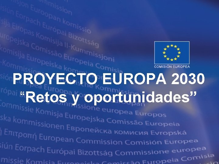 PROYECTO EUROPA 2030 “Retos y oportunidades” 