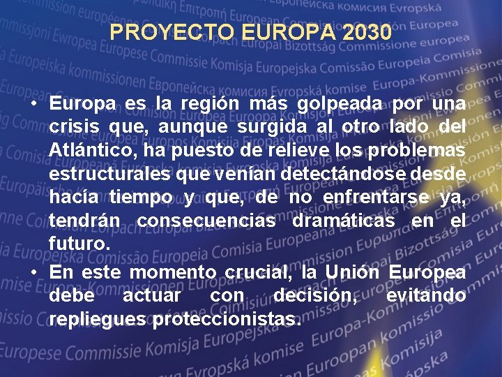 PROYECTO EUROPA 2030 • Europa es la región más golpeada por una crisis que,