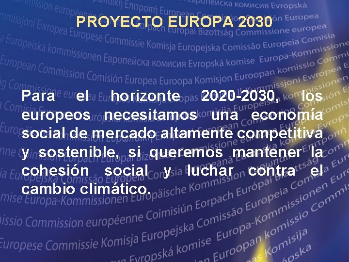 PROYECTO EUROPA 2030 Para el horizonte 2020 -2030, los europeos necesitamos una economía social