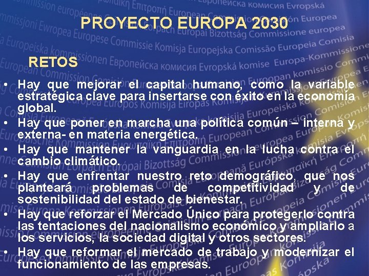 PROYECTO EUROPA 2030 RETOS • Hay que mejorar el capital humano, como la variable