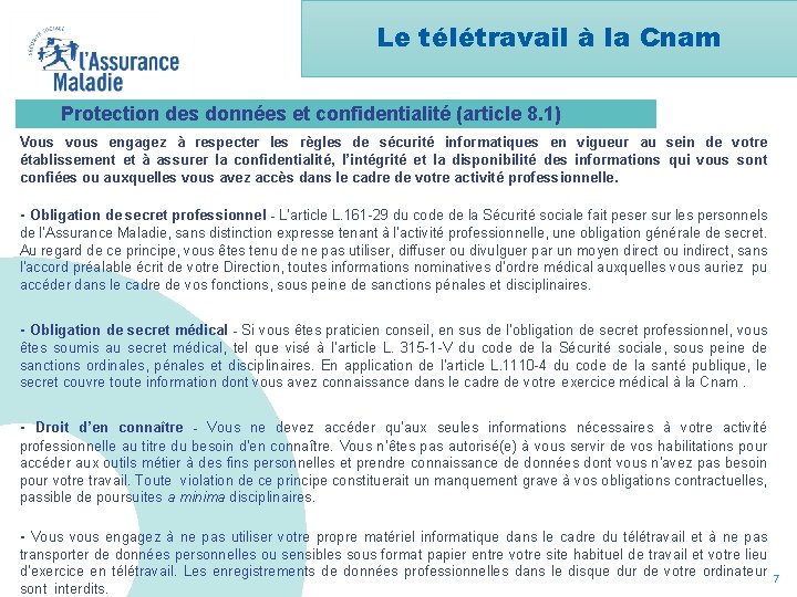 Le télétravail à la Cnam Protection des données et confidentialité (article 8. 1) Le