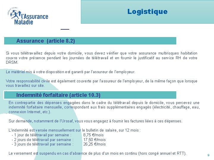 Logistique Assurance (article 8. 2) Le télétravail à la Cnam Si vous télétravaillez depuis