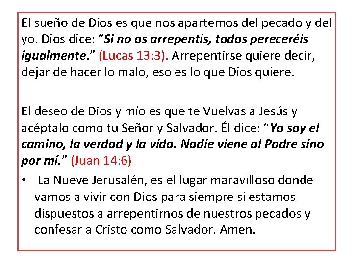 El sueño de Dios es que nos apartemos del pecado y del yo. Dios