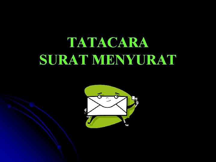 TATACARA SURAT MENYURAT TATACARA SURAT MENYURAT