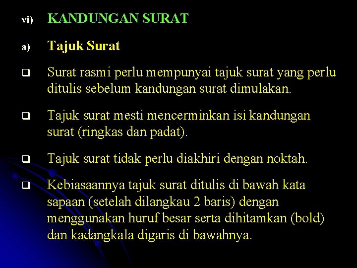 vi) KANDUNGAN SURAT a) Tajuk Surat q Surat rasmi perlu mempunyai tajuk surat yang