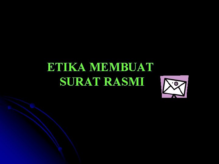 ETIKA MEMBUAT SURAT RASMI 