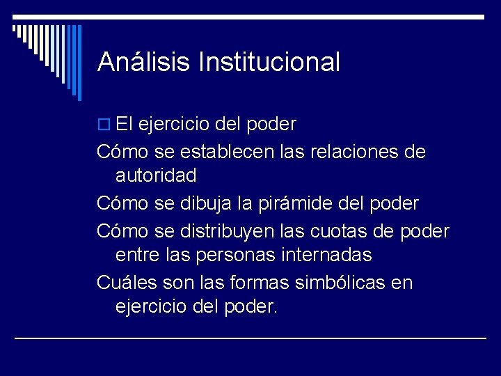 Análisis Institucional o El ejercicio del poder Cómo se establecen las relaciones de autoridad