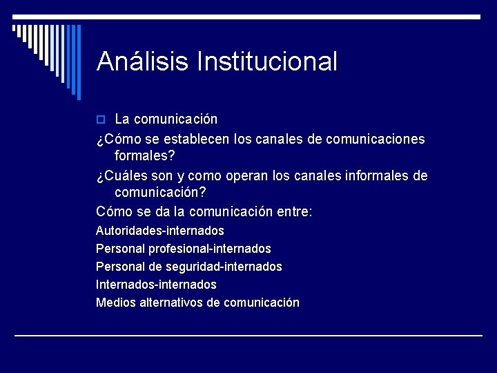 Análisis Institucional o La comunicación ¿Cómo se establecen los canales de comunicaciones formales? ¿Cuáles