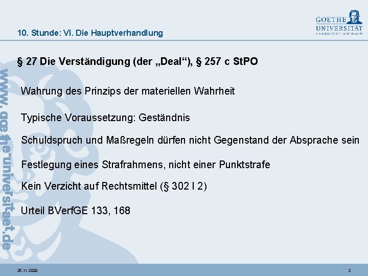 10. Stunde: VI. Die Hauptverhandlung § 27 Die Verständigung (der „Deal“), § 257 c