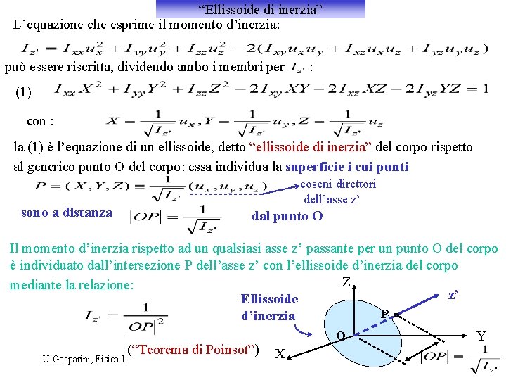 “Ellissoide di inerzia” L’equazione che esprime il momento d’inerzia: può essere riscritta, dividendo ambo