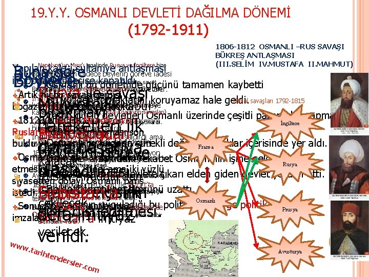 19. Y. Y. OSMANLI DEVLETİ DAĞILMA DÖNEMİ (1792 -1911) 1806 -1812 OSMANLI –RUS SAVAŞI