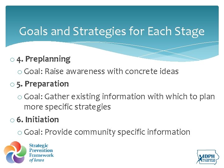 Goals and Strategies for Each Stage o 4. Preplanning o Goal: Raise awareness with