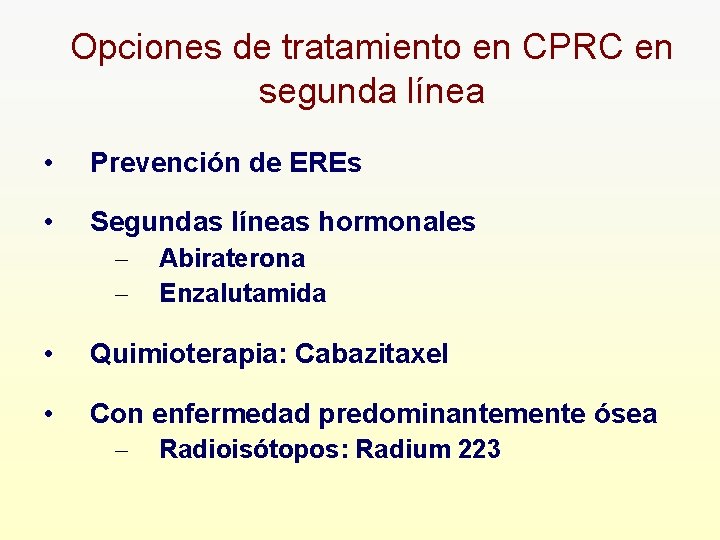 Opciones de tratamiento en CPRC en segunda línea • Prevención de EREs • Segundas
