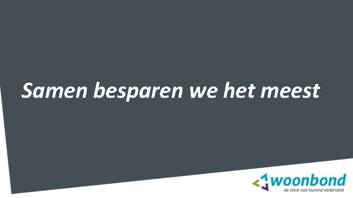 Samen besparen we het meest Samen besparen we het meest