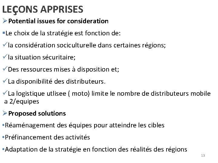 LEçONS APPRISES ØPotential issues for consideration §Le choix de la stratégie est fonction de: