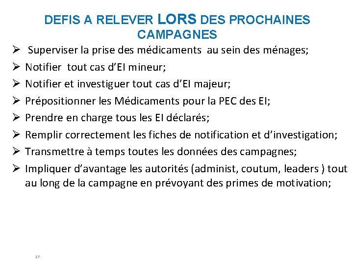 Ø Ø Ø Ø DEFIS A RELEVER LORS DES PROCHAINES CAMPAGNES Superviser la prise