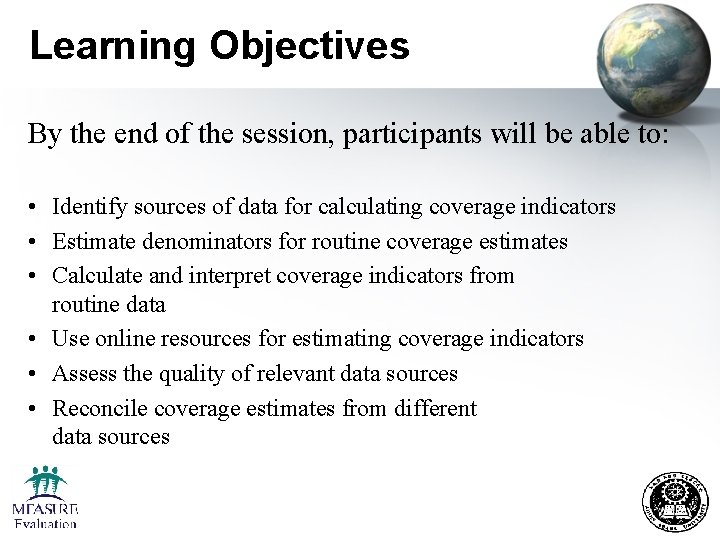 Learning Objectives By the end of the session, participants will be able to: •