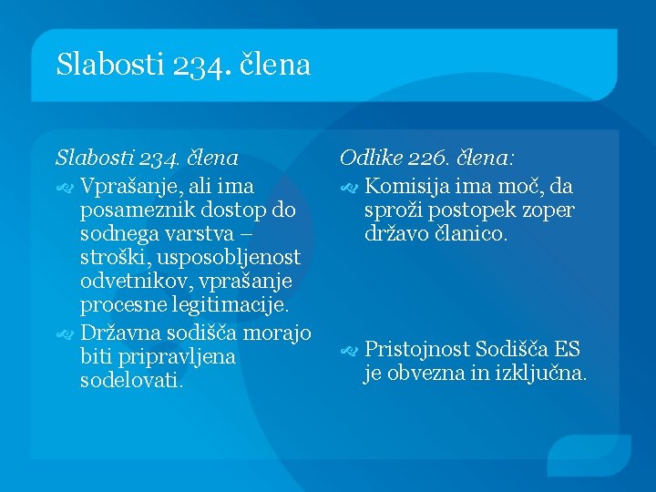 Slabosti 234. člena Vprašanje, ali ima posameznik dostop do sodnega varstva – stroški, usposobljenost