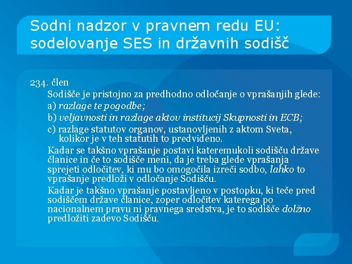 Sodni nadzor v pravnem redu EU: sodelovanje SES in državnih sodišč 234. člen Sodišče