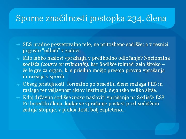 Sporne značilnosti postopka 234. člena SES uradno posvetovalno telo, ne pritožbeno sodišče; a v