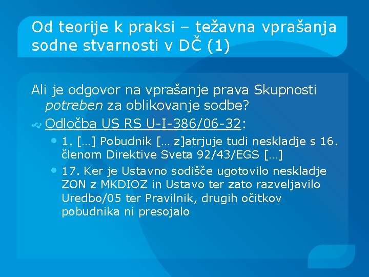 Od teorije k praksi – težavna vprašanja sodne stvarnosti v DČ (1) Ali je