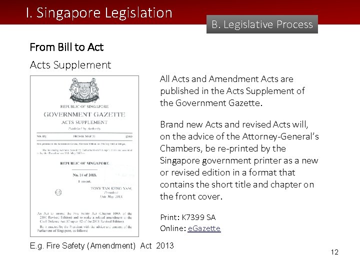 I. Singapore Legislation B. Legislative Process From Bill to Acts Supplement All Acts and