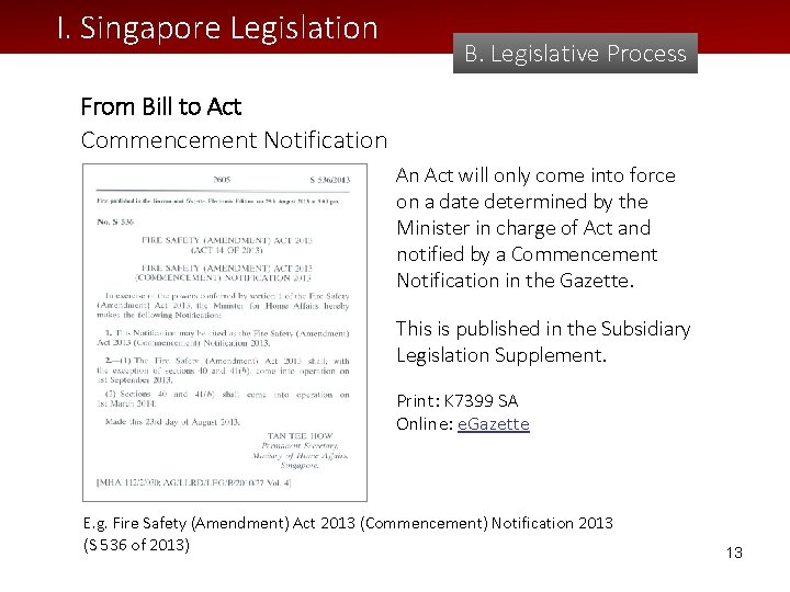 I. Singapore Legislation B. Legislative Process From Bill to Act Commencement Notification An Act