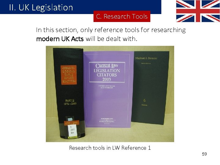 II. UK Legislation C. Research Tools In this section, only reference tools for researching