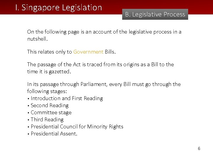 I. Singapore Legislation B. Legislative Process On the following page is an account of