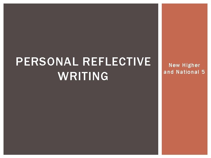PERSONAL REFLECTIVE WRITING New Higher and National 5 