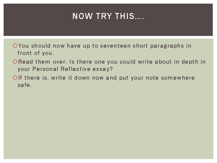 NOW TRY THIS…. You should now have up to seventeen short paragraphs in front NOW TRY THIS…. You should now have up to seventeen short paragraphs in front