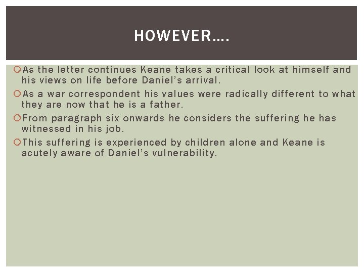 HOWEVER…. As the letter continues Keane takes a critical look at himself and his