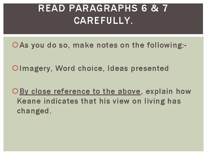 READ PARAGRAPHS 6 & 7 CAREFULLY. As you do so, make notes on the