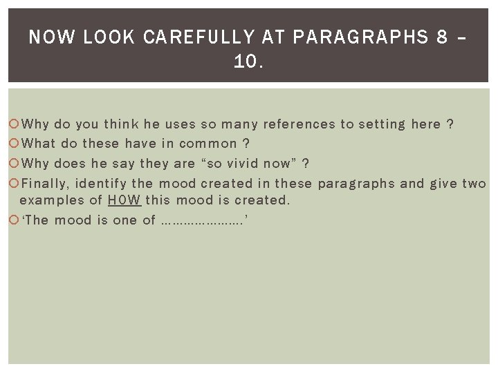 NOW LOOK CAREFULLY AT PARAGRAPHS 8 – 10. Why do you think he uses