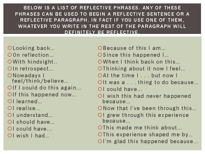 BELOW IS A LIST OF REFLECTIVE PHRASES. ANY OF THESE PHRASES CAN BE USED