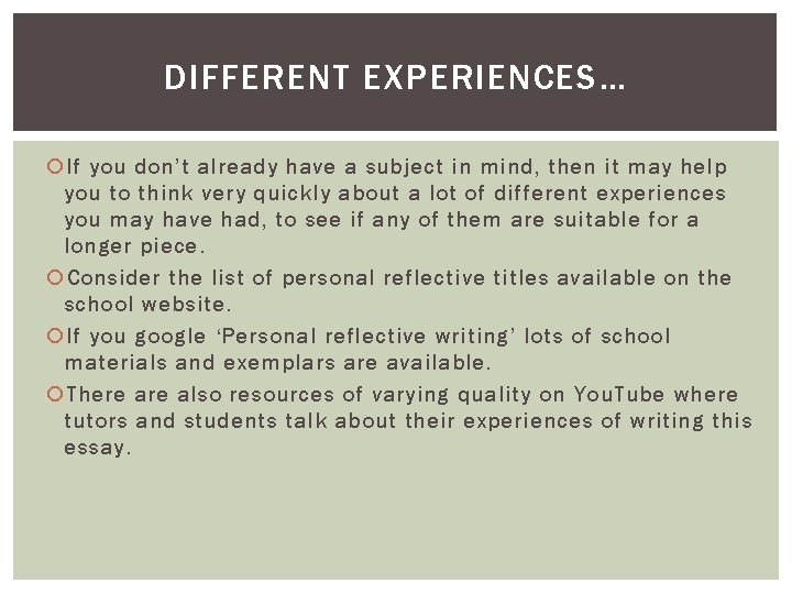 DIFFERENT EXPERIENCES… If you don’t already have a subject in mind, then it may