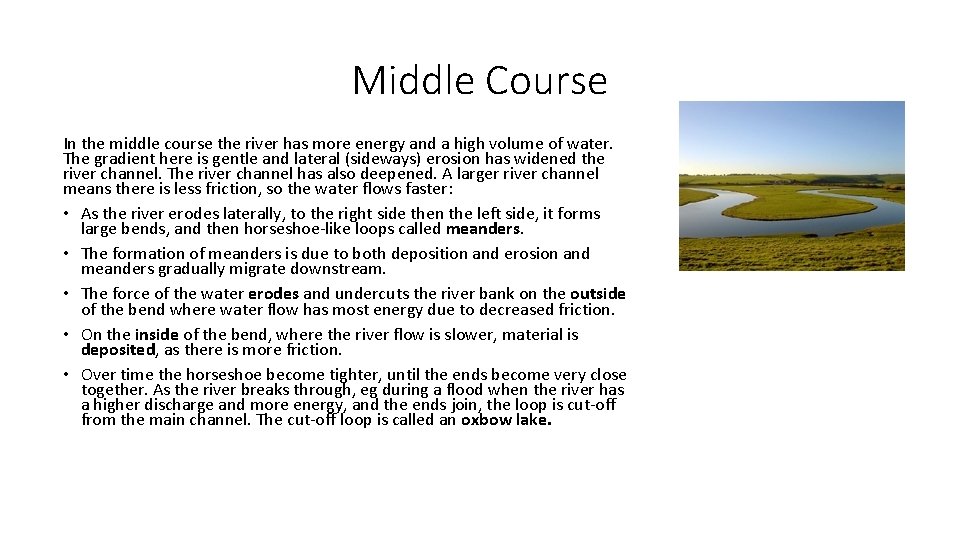Middle Course In the middle course the river has more energy and a high Middle Course In the middle course the river has more energy and a high